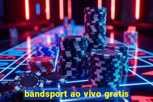 bandsport ao vivo gratis